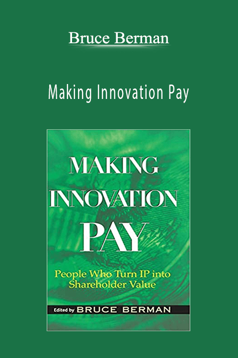 Making Innovation Pay – Bruce Berman