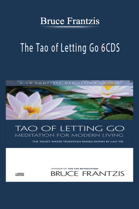 The Tao of Letting Go 6CDS – Bruce Frantzis