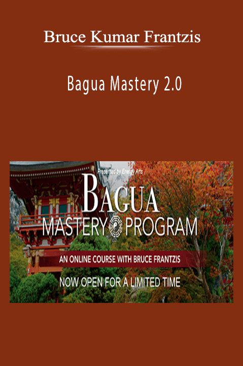 Bagua Mastery 2.0 – Bruce Kumar Frantzis