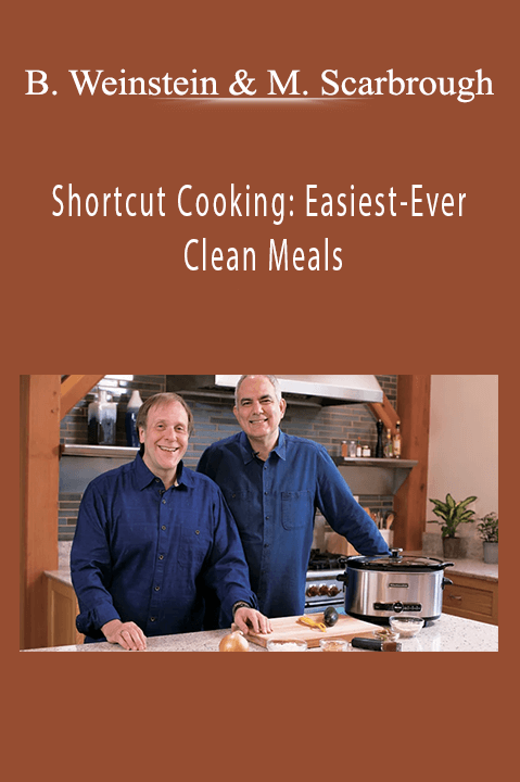 Shortcut Cooking: Easiest–Ever Clean Meals – Bruce Weinstein and Mark Scarbrough
