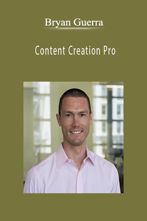 Content Creation Pro – Bryan Guerra