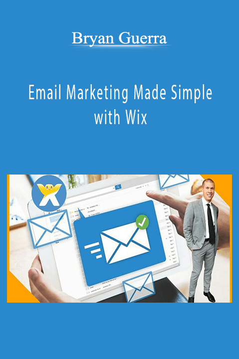 Email Marketing Made Simple with Wix – Bryan Guerra