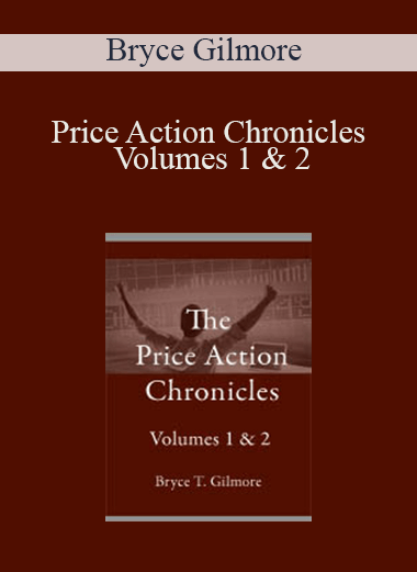 Price Action Chronicles Volumes 1 & 2 – Bryce Gilmore