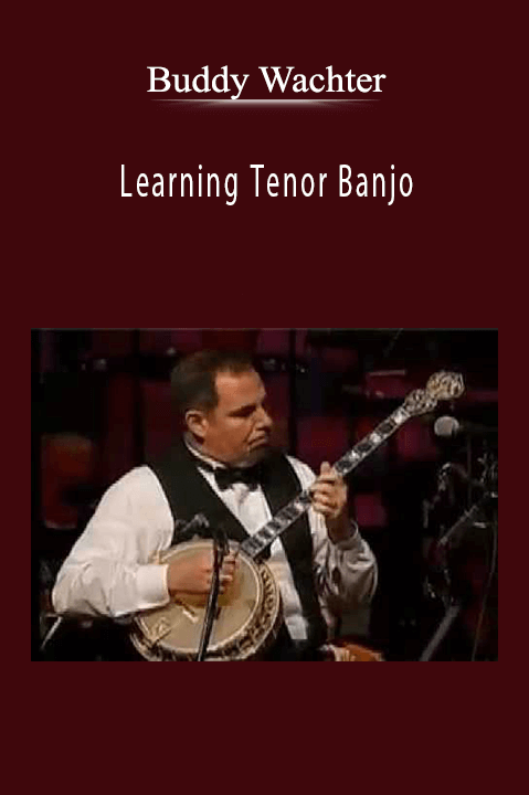 Learning Tenor Banjo – Buddy Wachter