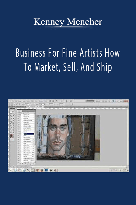 Kenney Mencher – Business For Fine Artists How To Market