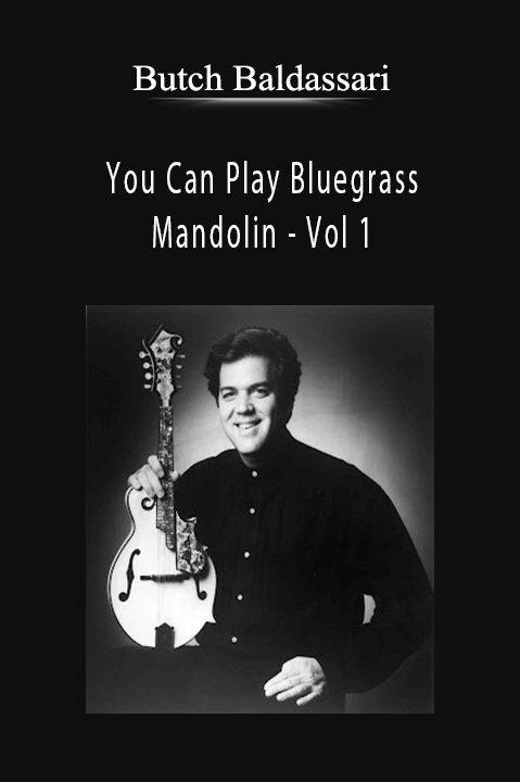 You Can Play Bluegrass Mandolin – Vol 1 – Butch Baldassari