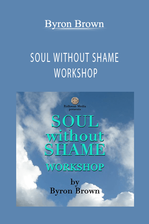 SOUL WITHOUT SHAME WORKSHOP – Byron Brown