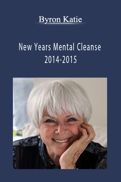 New Years Mental Cleanse 2014–2015 – Byron Katie