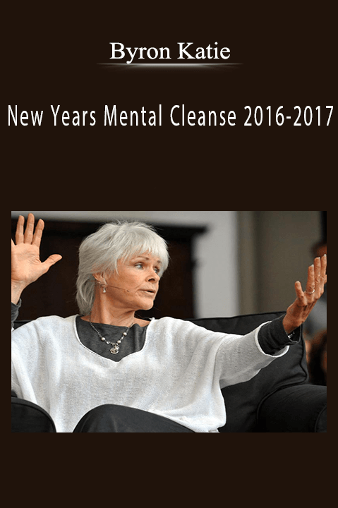 New Years Mental Cleanse 2016–2017 – Byron Katie