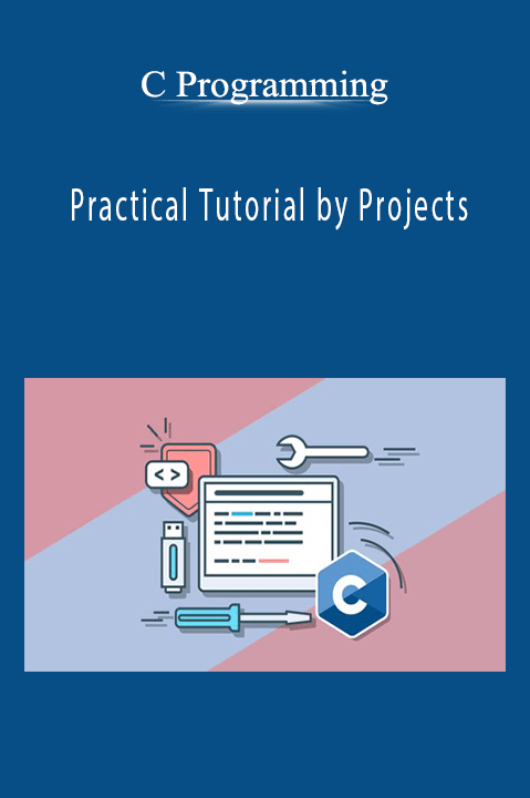 Practical Tutorial by Projects – C Programming