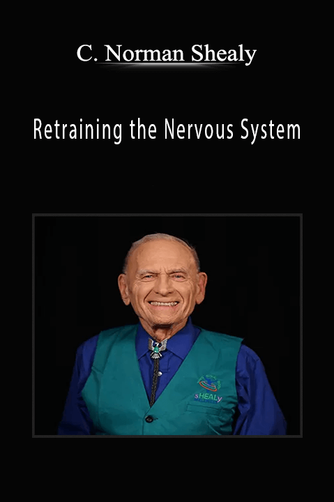 Retraining the Nervous System – C. Norman Shealy