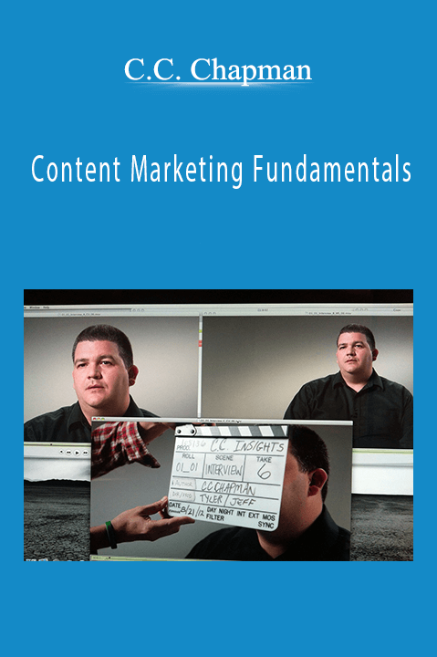 Content Marketing Fundamentals – C.C. Chapman