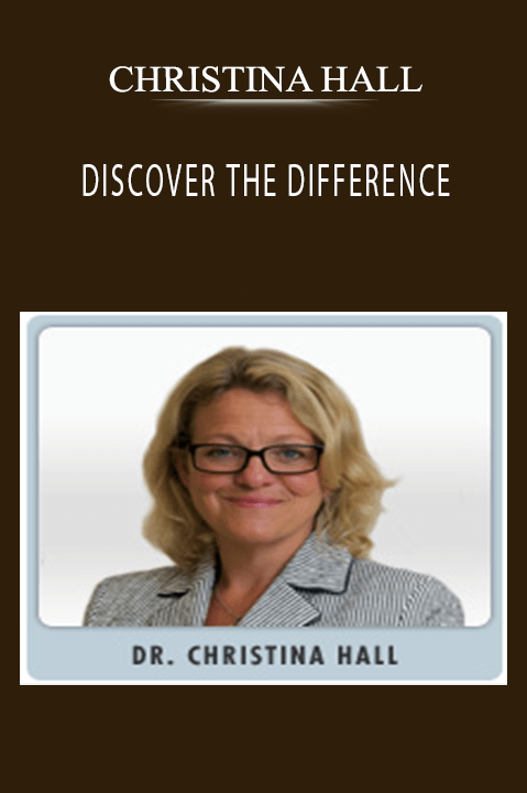 DISCOVER THE DIFFERENCE – CHRISTINA HALL