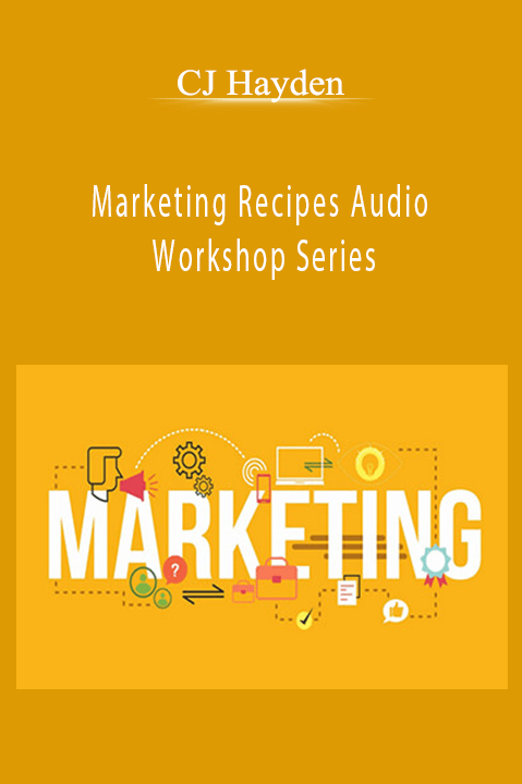 Marketing Recipes Audio Workshop Series – CJ Hayden