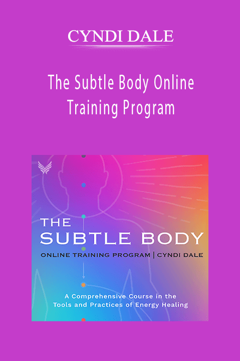 The Subtle Body Online Training Program – CYNDI DALE