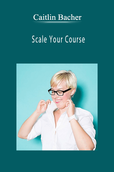 Scale Your Course – Caitlin Bacher