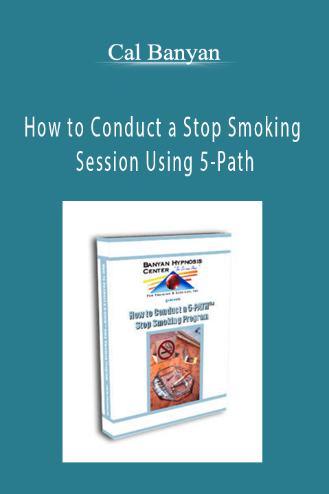 How to Conduct a Stop Smoking Session Using 5–Path – Cal Banyan