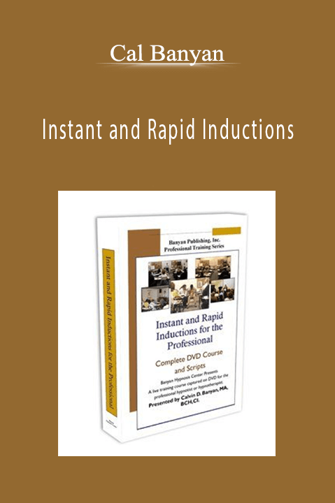 Instant and Rapid Inductions – Cal Banyan