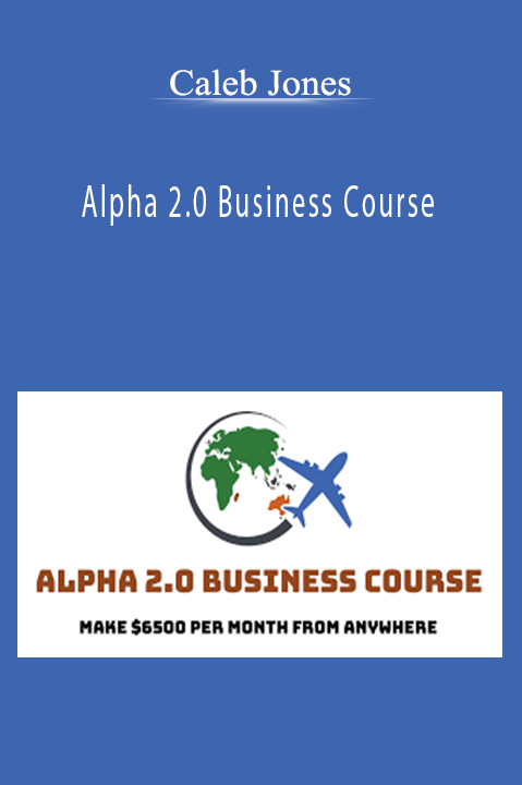 Alpha 2.0 Business Course – Caleb Jones