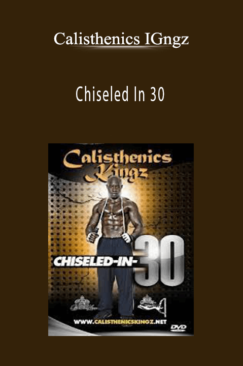 Chiseled In 30 – Calisthenics IGngz