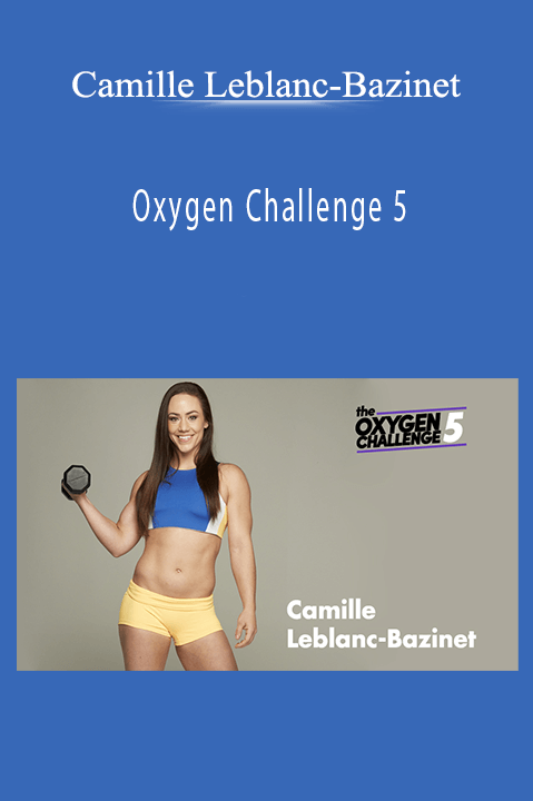 Oxygen Challenge 5 – Camille Leblanc–Bazinet