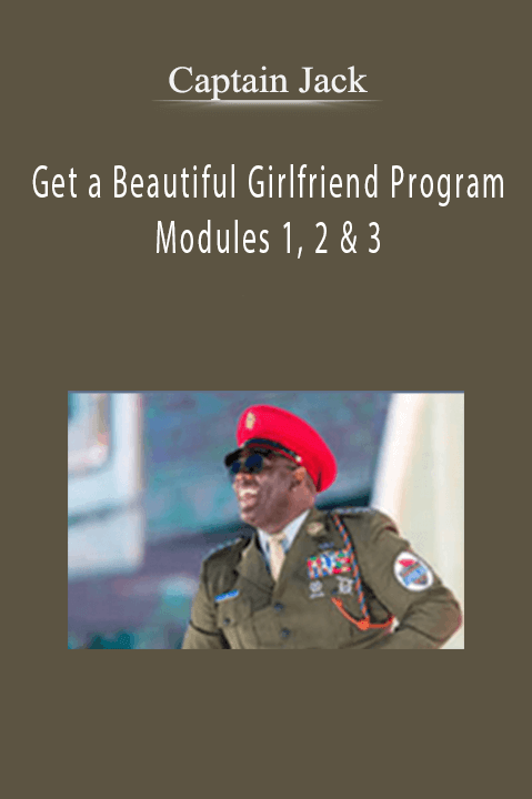 Get a Beautiful Girlfriend Program Modules 1