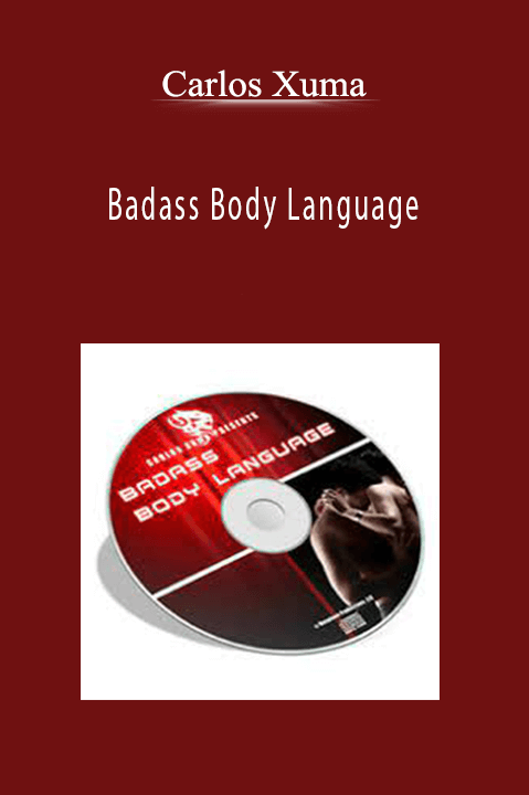 Badass Body Language – Carlos Xuma