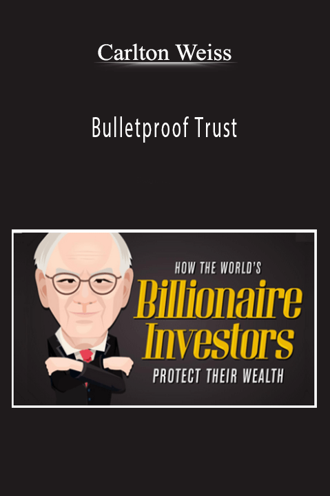 Bulletproof Trust – Carlton Weiss