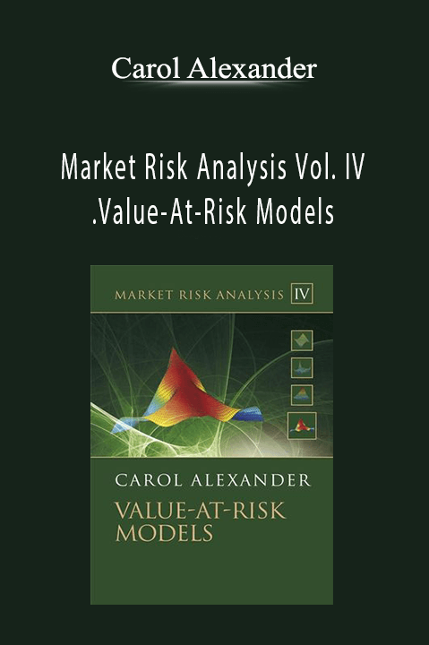 Market Risk Analysis Vol. IV .Value–At–Risk Models – Carol Alexander