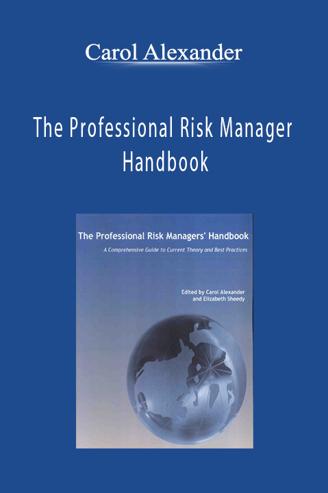 The Professional Risk Manager Handbook – Carol Alexander