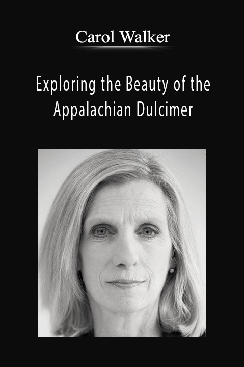 Exploring the Beauty of the Appalachian Dulcimer – Carol Walker