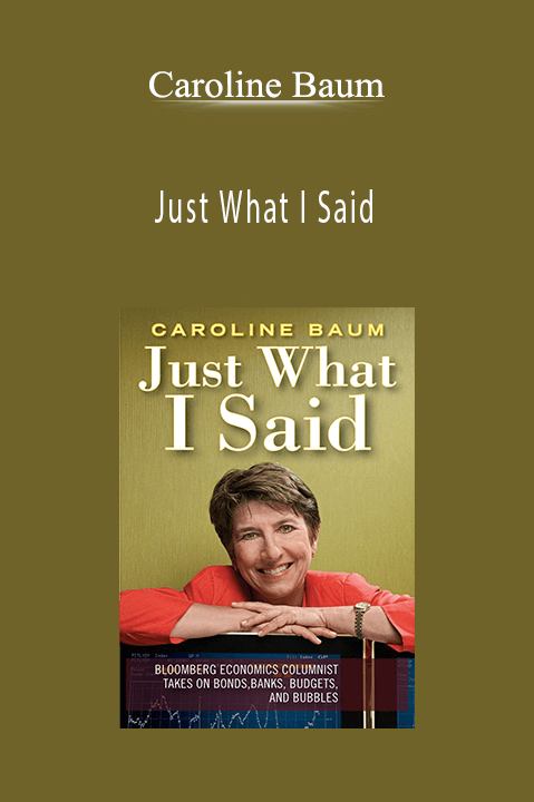 Just What I Said – Caroline Baum