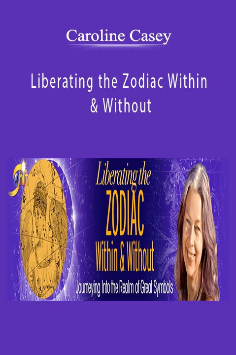 Liberating the Zodiac Within & Without – Caroline Casey