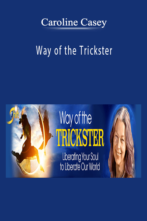Way of the Trickster – Caroline Casey