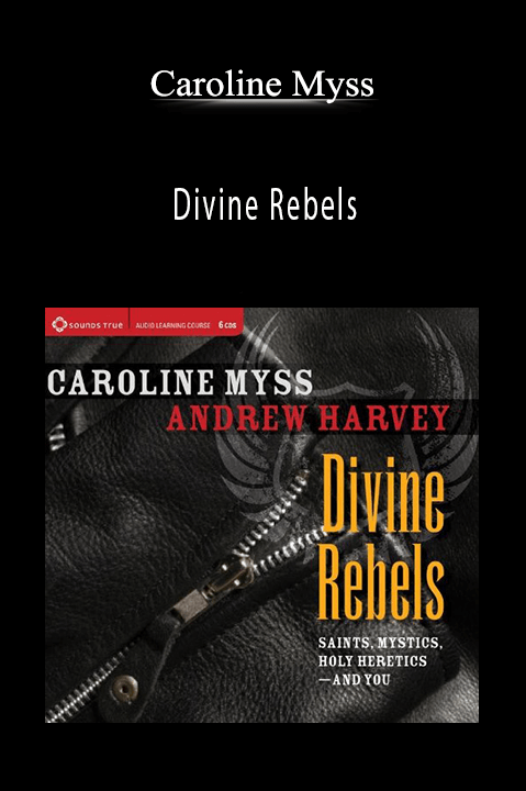 Divine Rebels – Caroline Myss