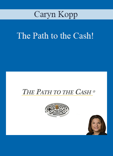 The Path to the Cash! – Caryn Kopp