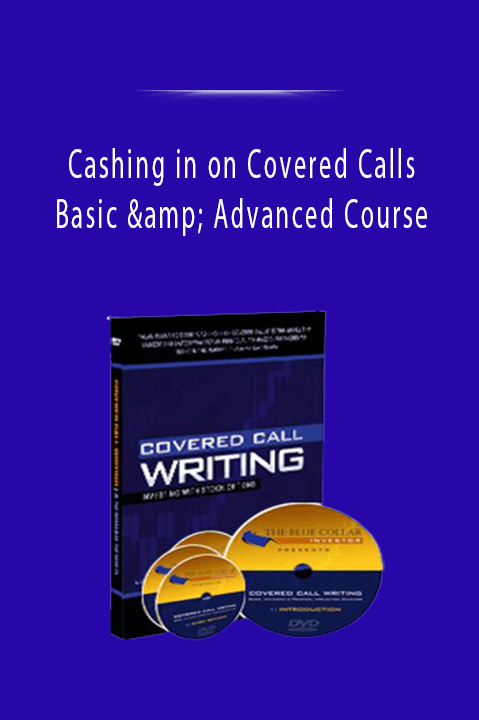 Basic & Advanced Course – Cashing in on Covered Calls