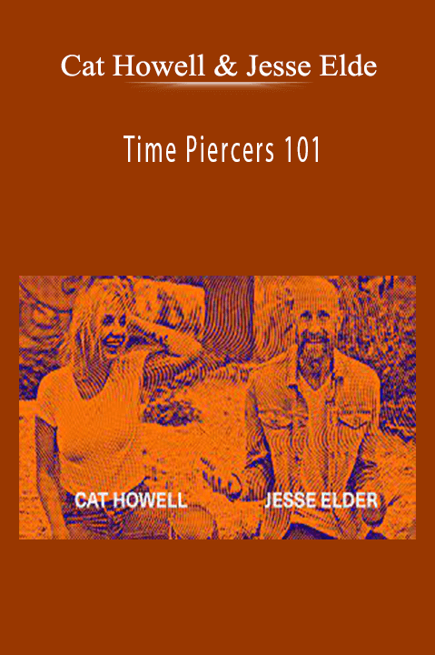 Time Piercers 101 – Cat Howell & Jesse Elde