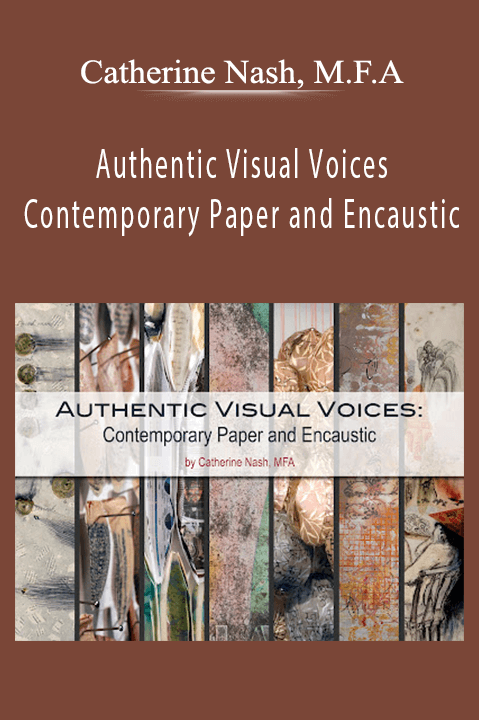 Authentic Visual Voices: Contemporary Paper and Encaustic – Catherine Nash