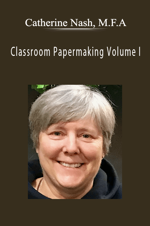 Classroom Papermaking Volume I – Catherine Nash