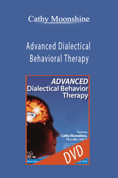 Advanced Dialectical Behavioral Therapy – Cathy Moonshine