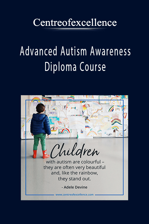 Advanced Autism Awareness Diploma Course – Centreofexcellence