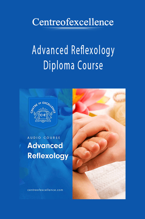 Advanced Reflexology Diploma Course – Centreofexcellence