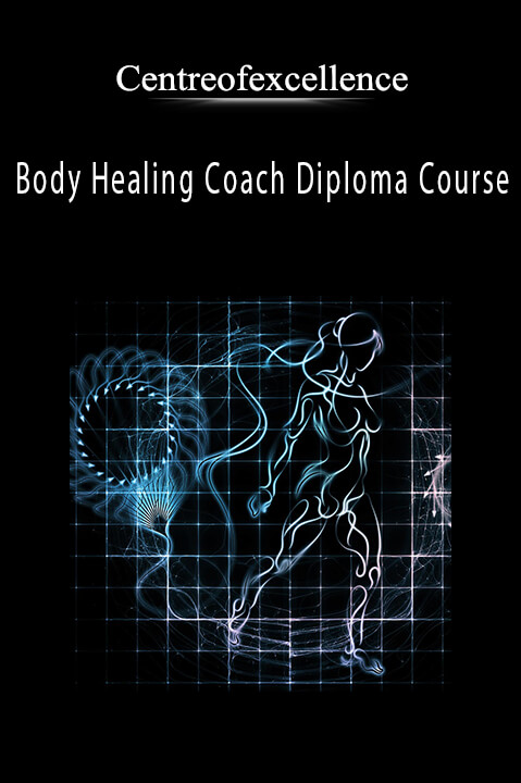 Body Healing Coach Diploma Course – Centreofexcellence