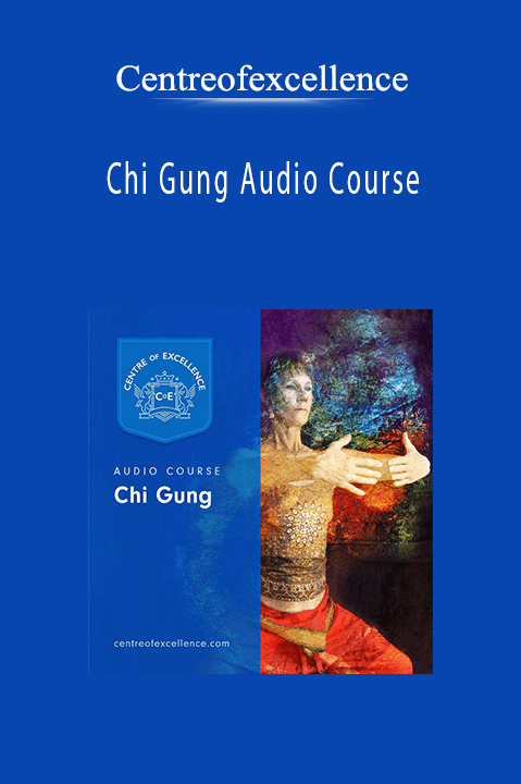 Chi Gung Audio Course – Centreofexcellence