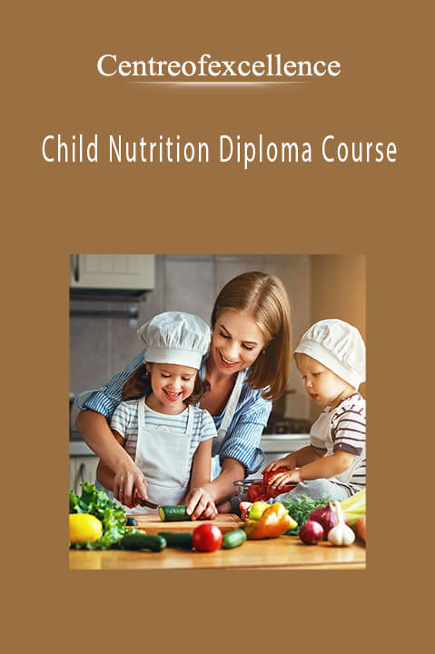 Child Nutrition Diploma Course – Centreofexcellence