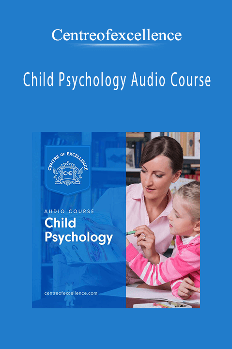 Child Psychology Audio Course – Centreofexcellence