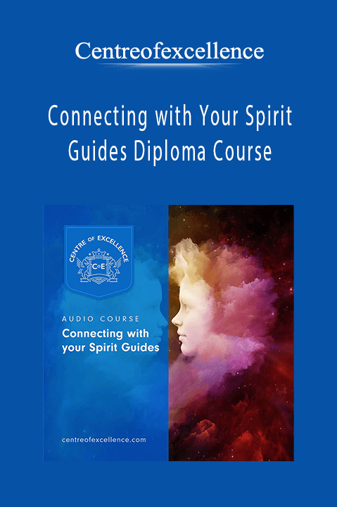 Connecting with Your Spirit Guides Diploma Course – Centreofexcellence