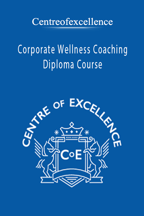 Corporate Wellness Coaching Diploma Course – Centreofexcellence