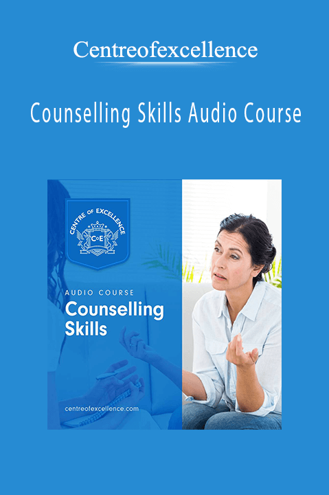 Counselling Skills Audio Course – Centreofexcellence